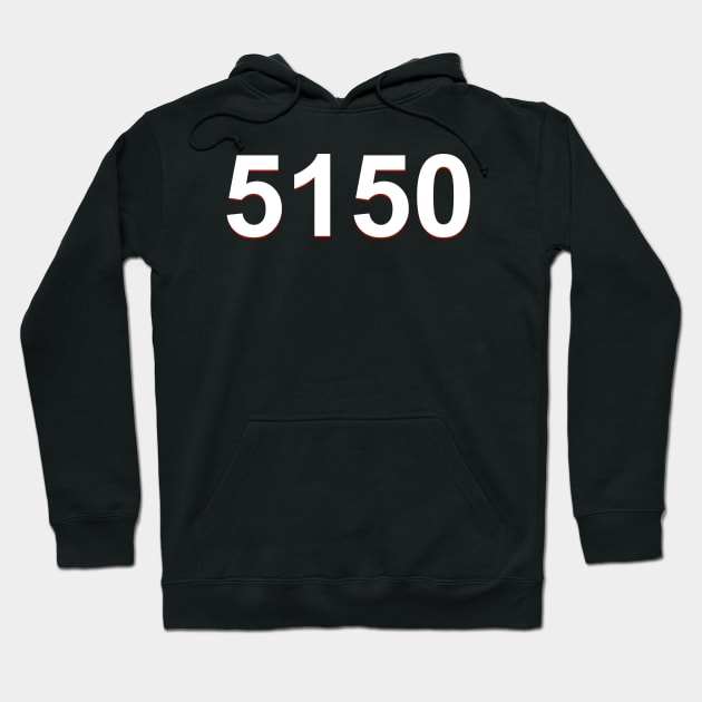 5150 Hoodie by thomtran